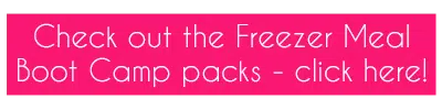 Check out the freezer meal boot camp packs - click here!
