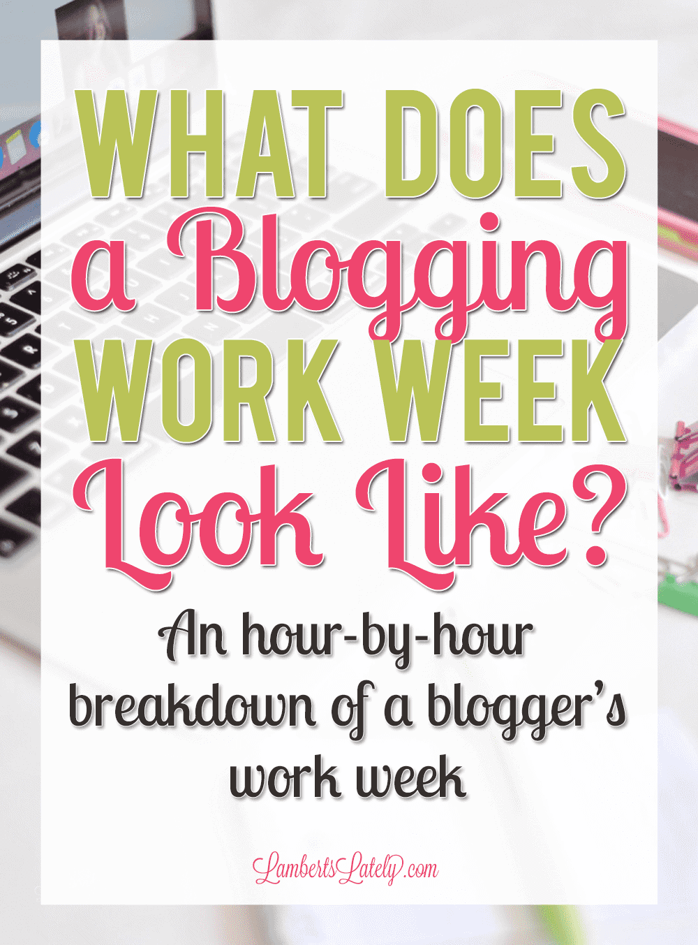 What Does a Blogging Work Week Look Like?