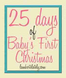 25 Days of Baby's First Christmas (+Free Printable Calendar)