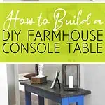 how to build a diy farmhouse console table.