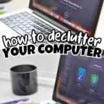 Laptop screen showing computer cleanup software with text 'how to declutter YOUR COMPUTER'.
