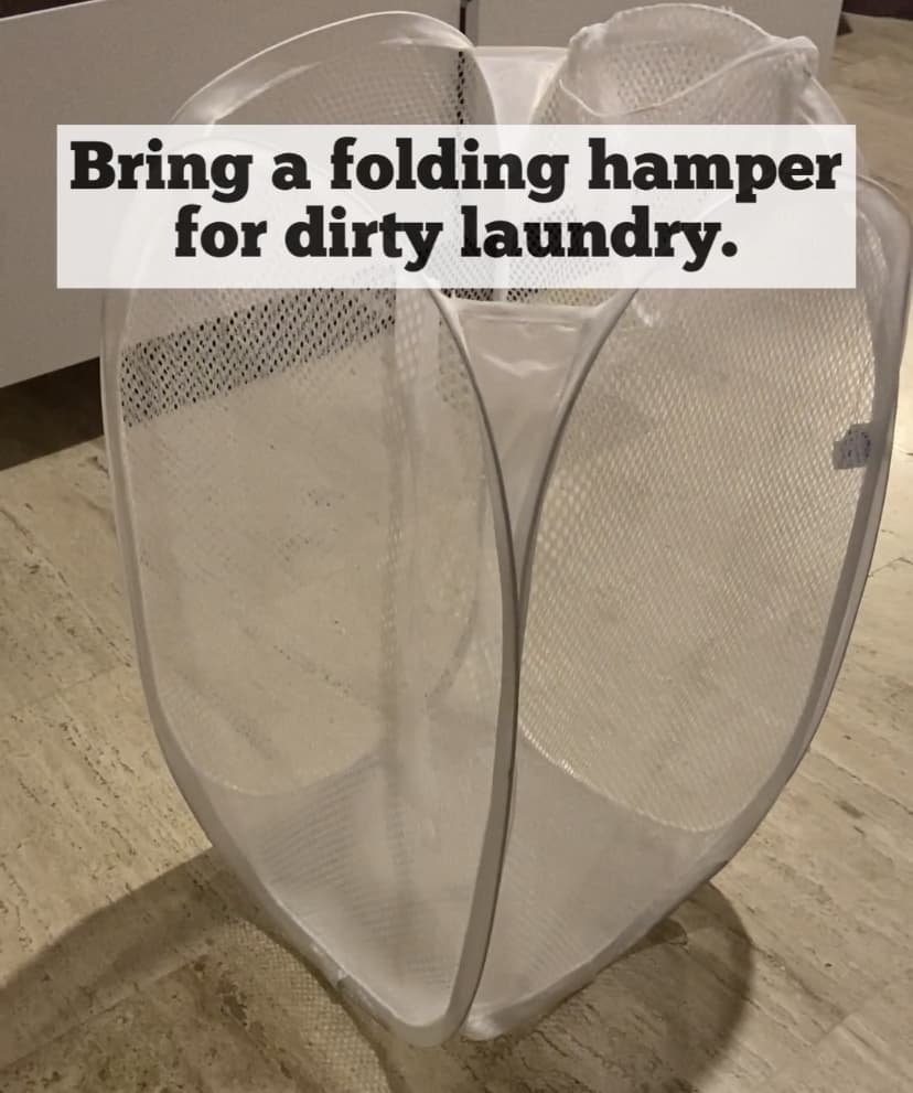 bring a folding hamper for dirty laundry.