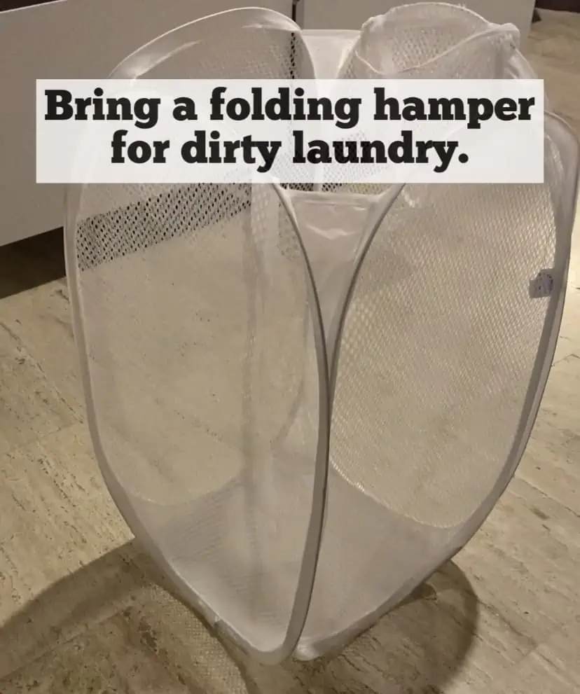 bring a folding hamper for dirty laundry.