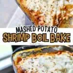 Delicious shrimp boil bake with mashed potatoes and melted cheese in a glass dish.