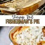 Baked Fisherman's Pie with shrimp and cheese in a glass dish.