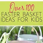 over 100 easter basket ideas for kids