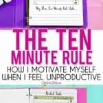 The ten minute rule - how I motivate myself when I feel unproductive.