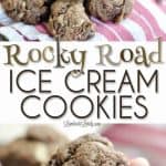 Rocky Road Ice Cream Cookies.
