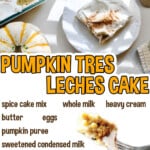 pumpkin tres leches cake, with ingredient list.