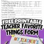 Printable teacher favorite things form with colorful text and space for personal details.