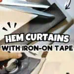 Using iron-on tape to hem curtains with easy, no-sew method.