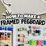Pegboard with craft supplies and tools for hanging a large framed craft room pegboard.