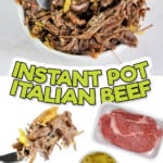 instant pot italian beef, with pictures of ingredients.