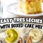 Delicious tres leches cake made with cake mix, shown with ingredients and steps.