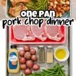 Preparation of pork chops, potatoes, green beans, and ingredients for a one-pan dinner.