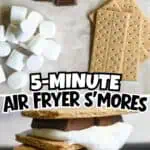 Delicious s'mores with graham crackers, marshmallows, chocolate, and an air fryer.