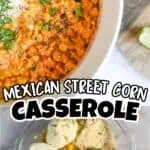 Close-up of Mexican Street Corn Casserole with toppings and ingredients.
