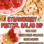 Strawberry pretzel salad dip with strawberries, pretzels, and cream cheese.