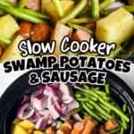 Colorful slow cooker swamp potatoes and sausage with fresh vegetables.