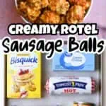 Close-up of creamy Rotel sausage balls with ingredients in the background.