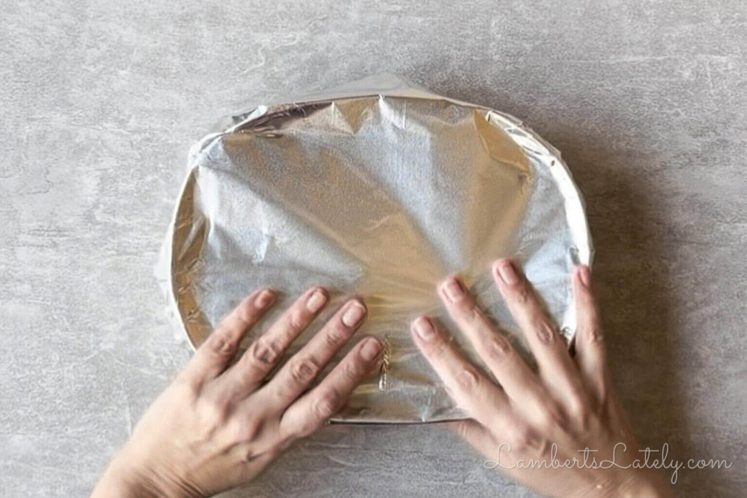 covering the casserole dish with aluminum foil.