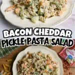 Bacon cheddar pickle pasta salad served on a white plate with ingredients around.