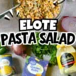 Elote pasta salad with corn, cheese, and herbs in a glass bowl for summer potlucks.