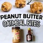 No bake peanut butter oatmeal bites with ingredients shown on a white surface.