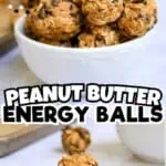Close-up of peanut butter energy balls in a white bowl with text overlay.