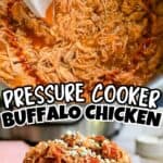 Tender shredded buffalo chicken in a pressure cooker with a serving in a bowl.