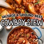 Hearty cowboy stew with sausage, ground beef, potatoes, and vegetables in a pot.