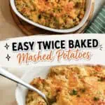 Twice baked mashed potatoes in a white baking dish with melted cheese and herbs.