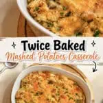 Twice Baked Mashed Potatoes casserole in a white dish with a serving spoon.